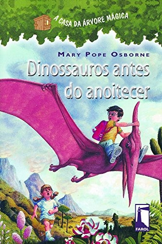 Livro A Casa Da Arvore 01 - Dinossauros Antes Do Anoitecer