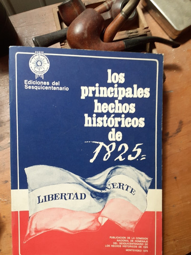 Los Principales Hechos Históricos De 1825 