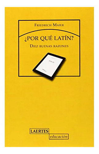 Por Que Latin Diez Buenas Razones - Friedrich Maier - #w