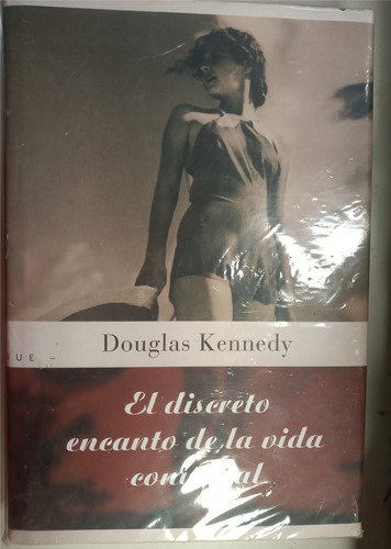 El Discreto Encanto De La Vida Conyugal - Douglas Kennedy