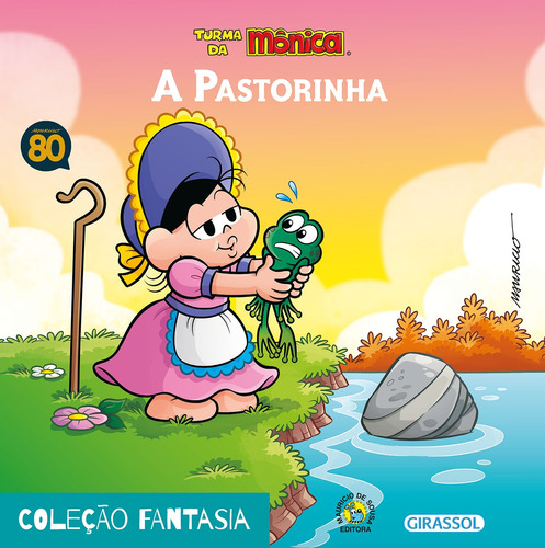 Turma da Mônica - Fantasia - A Pastorinha, de Mauricio de Sousa. Série Fantasia Editora Girassol Brasil Edições EIRELI, capa mole em português, 2015