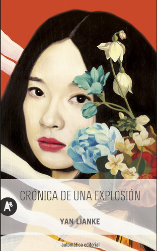 Cronica De Una Explosion, De Lianke, Yan. Serie N/a, Vol. Volumen Unico. Automatica Editorial, Tapa Blanda, Edición 1 En Español, 2018