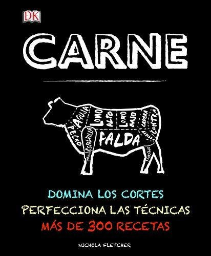 Carne: Domina Los Cortes. Perfecciona Las Técnicas. Más De 300 Recetas. (cocina), De Fletcher, Nichola. Editorial Dk, Tapa Tapa Dura En Español