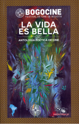 ¿La vida es bella?: Antología poética de cine, de Varios autores. Serie 9585209640, vol. 1. Editorial Escarabajo Editorial, tapa blanda, edición 2019 en español, 2019