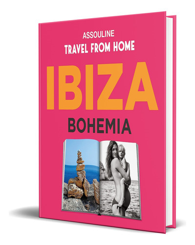 Ibiza Bohemia, De Maya Boyd. Editorial Assouline, Tapa Blanda En Inglés, 2017