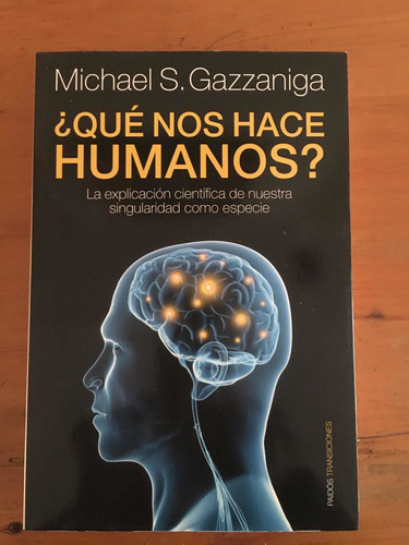 Que Nos Hace Humanos,  Gazzaniga