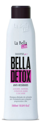 La Bella Liss Bella Detox Shampoo Anti Resíduos 500 Ml