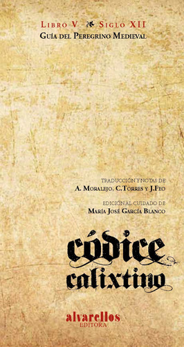 Códice Calixtino - Libro V - Guía Del Peregrino Medieval (siglo Xii), De Anónimo., Vol. Libro V. Editorial Alvarellos, Tapa Blanda En Español, 2016
