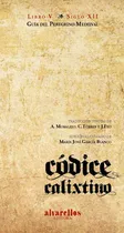 Comprar Códice Calixtino - Libro V - Guía Del Peregrino Medieval (siglo Xii), De Anónimo., Vol. Libro V. Editorial Alvarellos, Tapa Blanda En Español, 2016