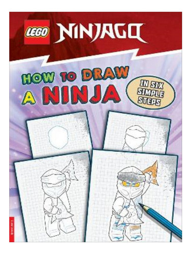 Lego® Ninjago®: How To Draw A Ninja In Six Simple Step. Eb07