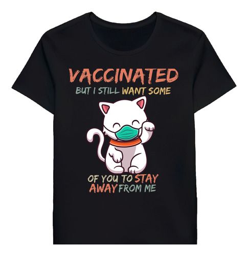 Remera I Got Vaccinated But I Still Want Some Of Yotay A2109