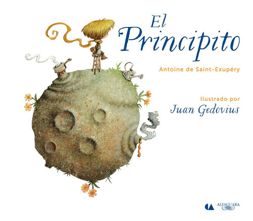 El Principito, De Saint-exupéry, Antoine De. Serie Alfaguara Clásicos Editorial Alfaguara Infantil, Tapa Blanda En Español, 2015