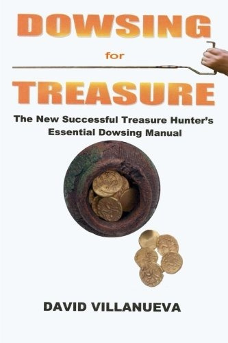 Dowsing For Treasure The New Successful Treasure Hunters Ess