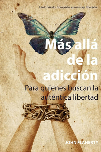 Libro: Más Allá De La Adicción: Para Quienes Buscan La Autén