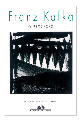 O processo, de Franz Kafka. Editora Companhia das Letras, capa mole, edição 1 em português, 1997