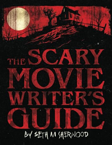 Book : The Scary Movie Writers Guide - Sherwood, Seth M
