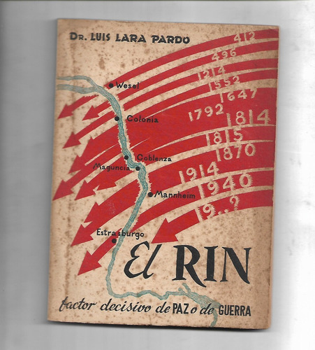 El Rin Factor Decisivo De Paz O De Guerra Dr Luis Lara Pardo