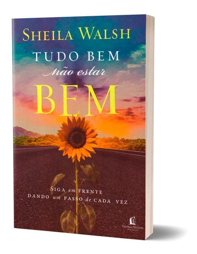 Tudo Bem Não Estar Bem, De Sheila Walsh. Editora Thomas Nelson Em Português