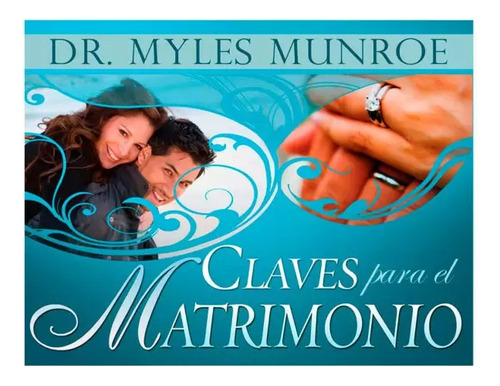 Claves Para El Matrimonio - Myles Munroe
