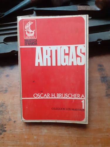 Artigas / Oscar Bruschera - Biblioteca De Marcha Nº 1