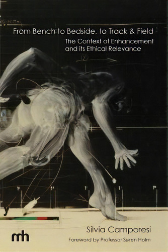 From Bench To Bedside, To Track & Field, De Silvia Camporesi. Editorial University California Medical Humanities Press, Tapa Blanda En Inglés