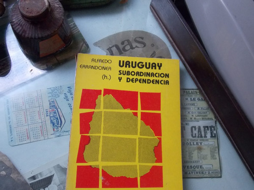 Uruguay Subordinación Y Dependencia - Errandonea