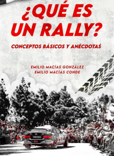 Libro: ¿qué Es Un Rally?: Conceptos Básicos Y Anécdotas
