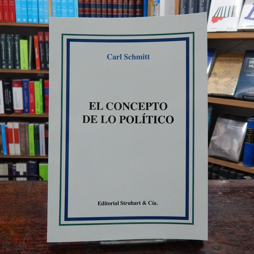 Schmitt El Concepto De Lo Político