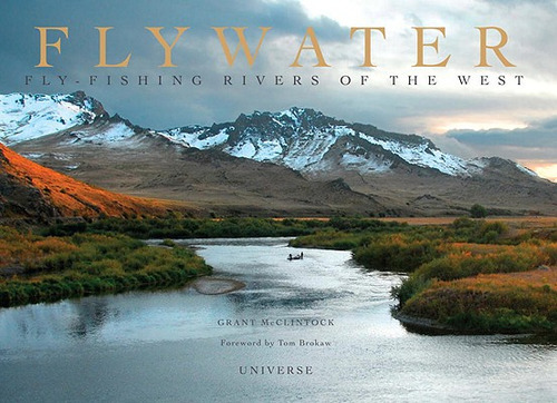 Flywater: Fly-Fishing Rivers of the West, de McClintock, Grant. Editorial Rizzoli, tapa dura en inglés