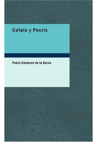 Céfalo Y Pocris: Comedia Burlesca (spanish Edition), De Pedro Calderón De La Barca. Editorial Oem, Tapa Blanda En Español