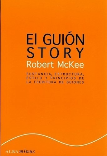 Libro El Guión Story - Robert Mckee - Alba Minus