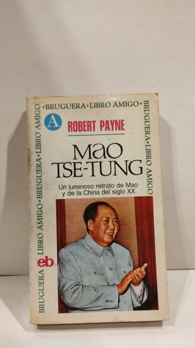 Mao Tse-tung - Robert Payne - Bruguera