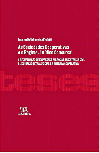 As Sociedades Cooperativas E O Regime Jurídico Concursal, De Maffioletti Urbano. Editora Almedina Em Português