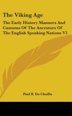 Libro The Viking Age: The Early History Manners And Custo...