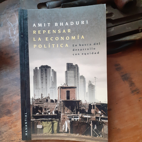 Repensar La Economía Política / Amit Bhaduri