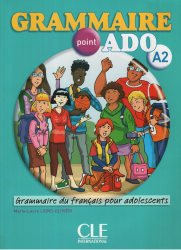 Grammaire Pour Ado A2 - Livre + Cd, De Lions-olivieri, Marie-laure. Editorial Cle, Tapa Blanda En Francés
