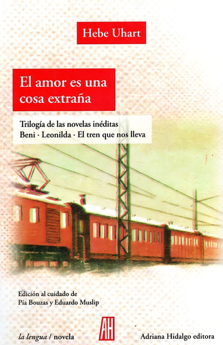 El Amor Es Una Cosa Extraña - Uhart, Hebe