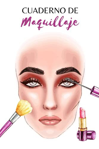 Cuaderno De Maquillaje: 100 Face Charts A Completar Con Dibu