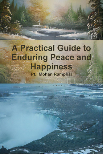 A Practical Guide To Enduring Peace And Happiness, De Ramphal, Pt Mohan. Editorial Lulu Pr, Tapa Blanda En Inglés