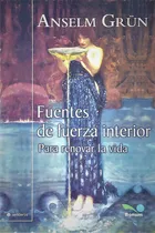 Comprar Fuentes De Fuerza Interior - Anselm Grun, de Grün, Anselm. Editorial BONUM, tapa blanda en español