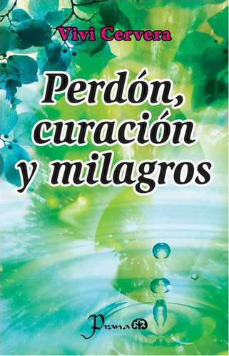 Perdon, Curacion Y Milagros