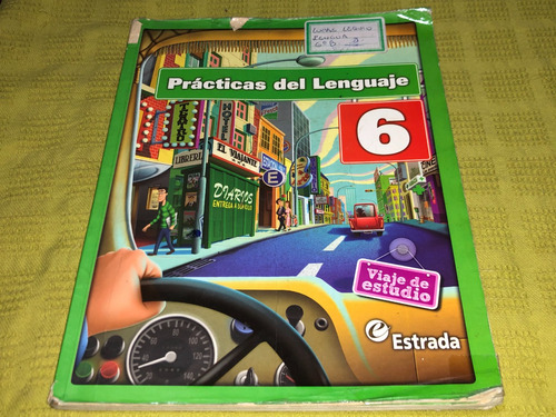 Prácticas Del Lenguaje 6 Viaje De Estudio - Estrada