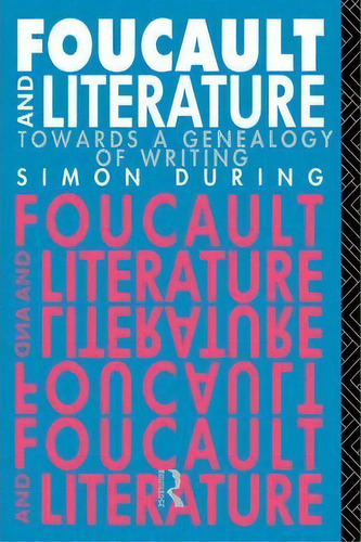 Foucault And Literature, De Simon During. Editorial Taylor Francis Ltd, Tapa Blanda En Inglés