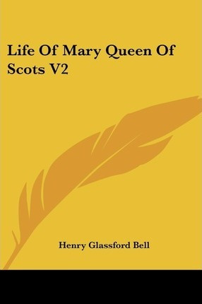 Libro Life Of Mary Queen Of Scots V2 - Henry Glassford Bell