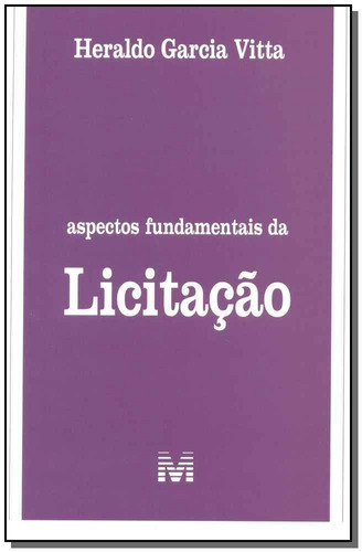 Aspectos fundamentais da licitação - 1 ed./2015, de Vitta, Heraldo Garcia. Editora Malheiros Editores LTDA, capa mole em português, 2015