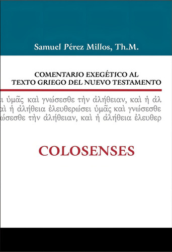 Comentario Exegetico Al Texto Griego Colosenses Samuel Pérez