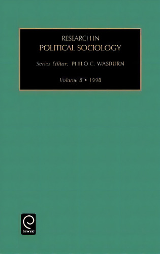 Research In Political Sociology, De Philo C. Wasburn., Vol. 8. Editorial Emerald Publishing Limited, Tapa Dura En Inglés, 1998
