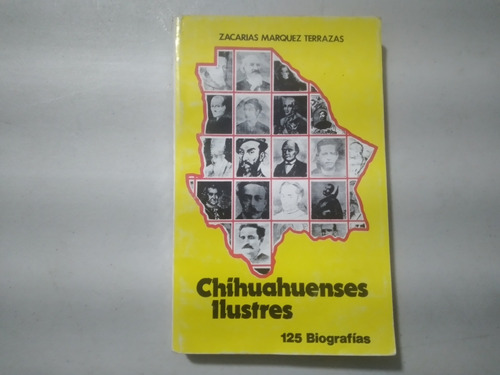 Chihuahuenses Ilustres 125 Biografias Zacarias Marquez Terra