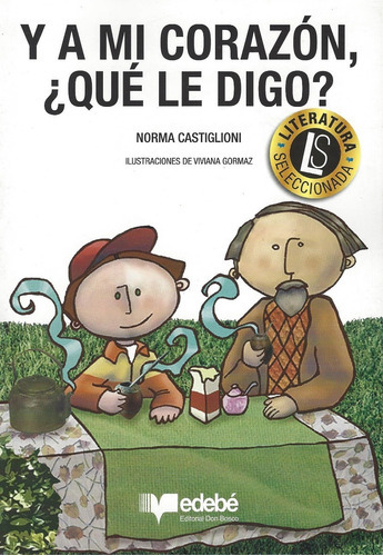 Y A Mi Corazón, ¿qué Le Digo?, De Norma Castiglioni. Editorial Edebé En Español