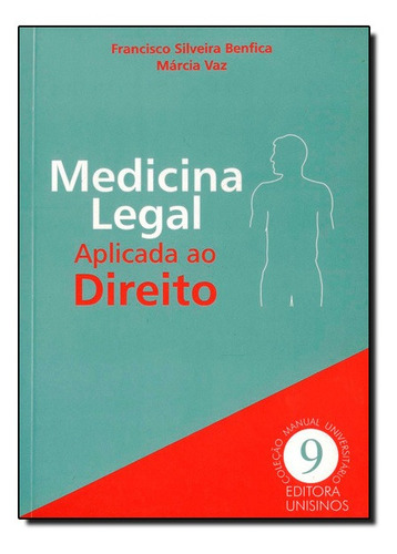 Medicina Legal - Aplicada Ao Direito, De Benfica/vaz. Editora Unisinos, Capa Mole Em Português